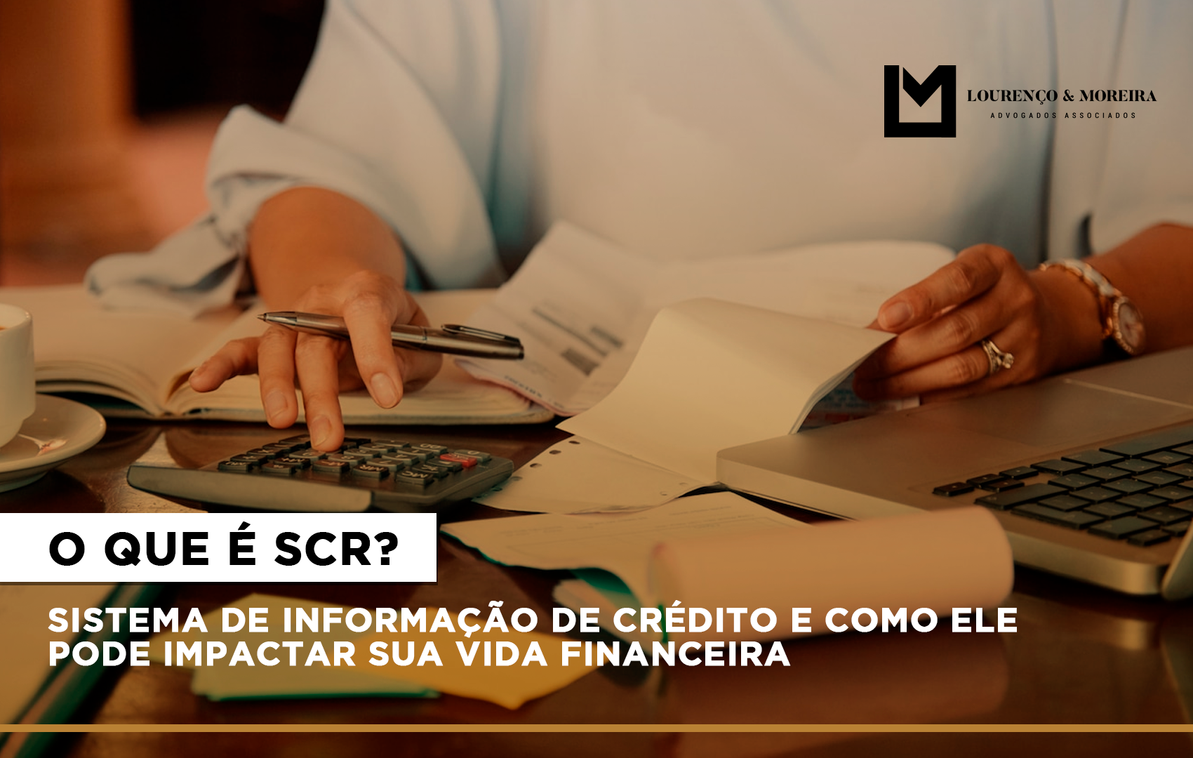 O QUE É SCR- SISTEMA DE INFORMAÇÃO DE CRÉDITO E COMO ELE PODE IMPACTAR SUA VIDA FINANCEIRA